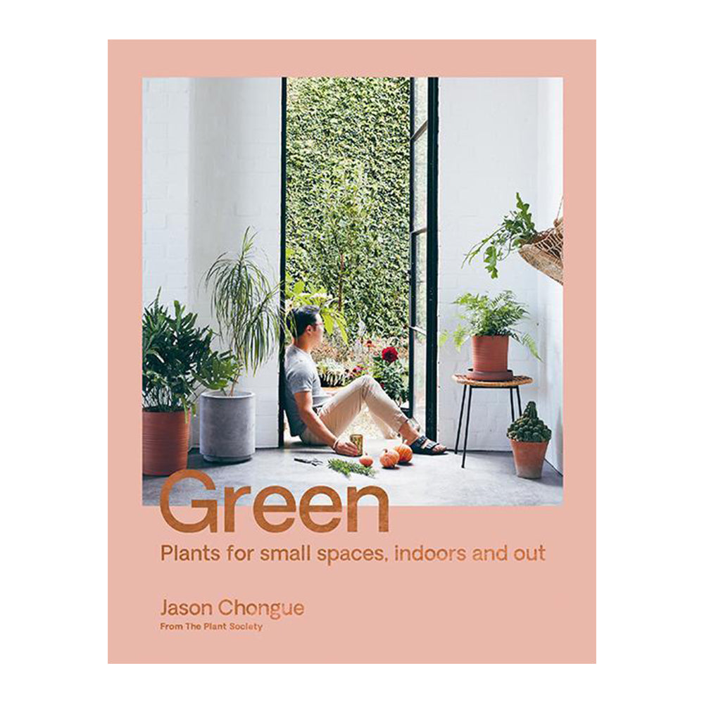 Green: Plants for small spaces, indoors and out